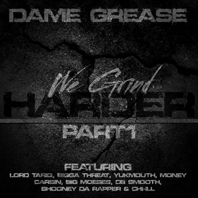 We Grind Harder (feat. Chi-iLL, BIG MOESES, CB Smooth, Money Carsin, Bigga Threat, Lord Tariq, Yukmouth & Shooney Da Rapper) - Single