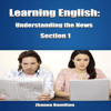 Learning English: Understanding the News, Section 1: Inspired By English (Unabridged) - Zhanna Hamilton