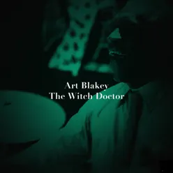 The Witch Doctor - Art Blakey The Witch Doctor - Art Blakey