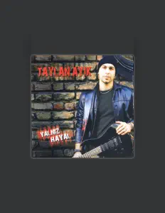 聆聽 Taylan Ayık、觀看音樂影片、閱讀小傳、查看巡演日期等！