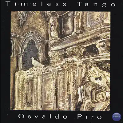 Timeless Tango (feat. Alberto Bianco) - Osvaldo Piro Timeless Tango (feat. Alberto Bianco) - Osvaldo Piro