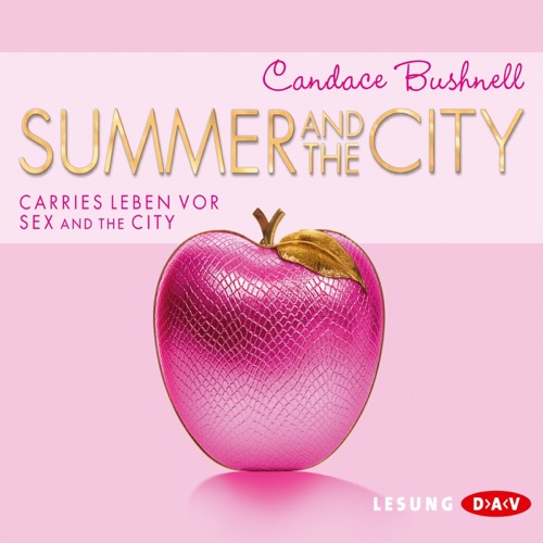 Summer and the City. Carries Leben vor Sex and the City cover