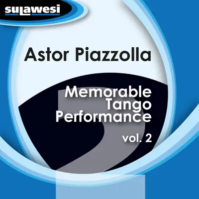Memorable Tango Performance, Vol. 2 - Ástor Piazzolla