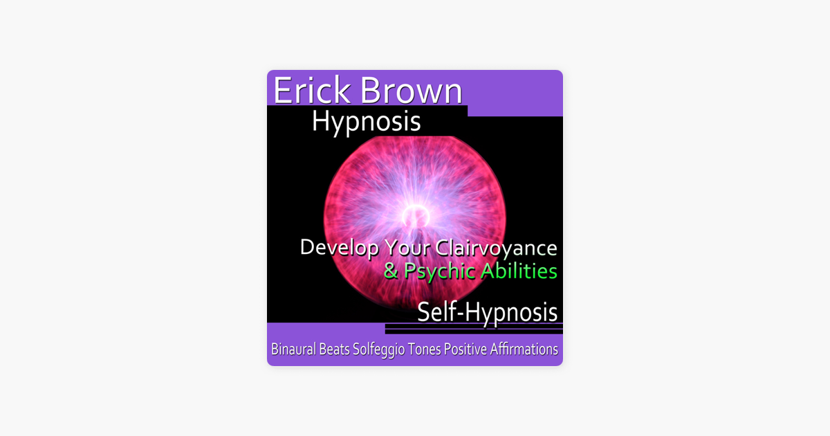 Develop Your Clairvoyance And Psychic Abilities Self Hypnosis Meditation On Apple Books
