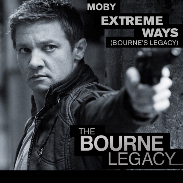 Extreme Ways (Bourne's Legacy) [From 