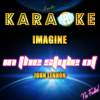 Imagine (In the Style of John Lennon) [Karaoke Version] - Ameritz Karaoke Planet