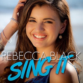 Sing It Rebecca Black