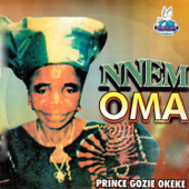 Nnem Oma - Prince Gozie Okeke