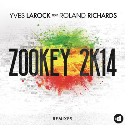 Zookey 2K14 (Remixes) [feat. Roland Richards] - Yves Larock