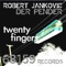 Twenty Fingers - Robert Jankovic & Der Pender lyrics
