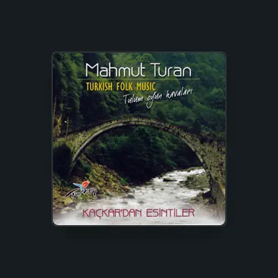 Listen to Mahmut Turan, watch music videos, read bio, see tour dates & more!