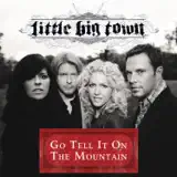 Little Big Town - Go Tell It on the Mountain