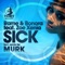 Sick (feat. Zoe Xenia) - Rame & Bonara lyrics