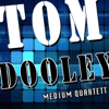 Tom Dooley - Medium Quartett