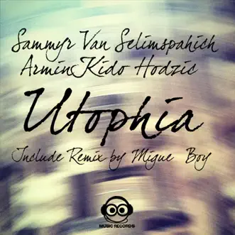 Utophia - Single by Sammyr Van Selimspahich & Armin Kido Hodzic album reviews, ratings, credits