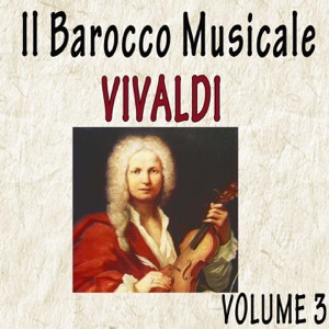 Il Barocco Musicale: Vivaldi, Vol. 3
