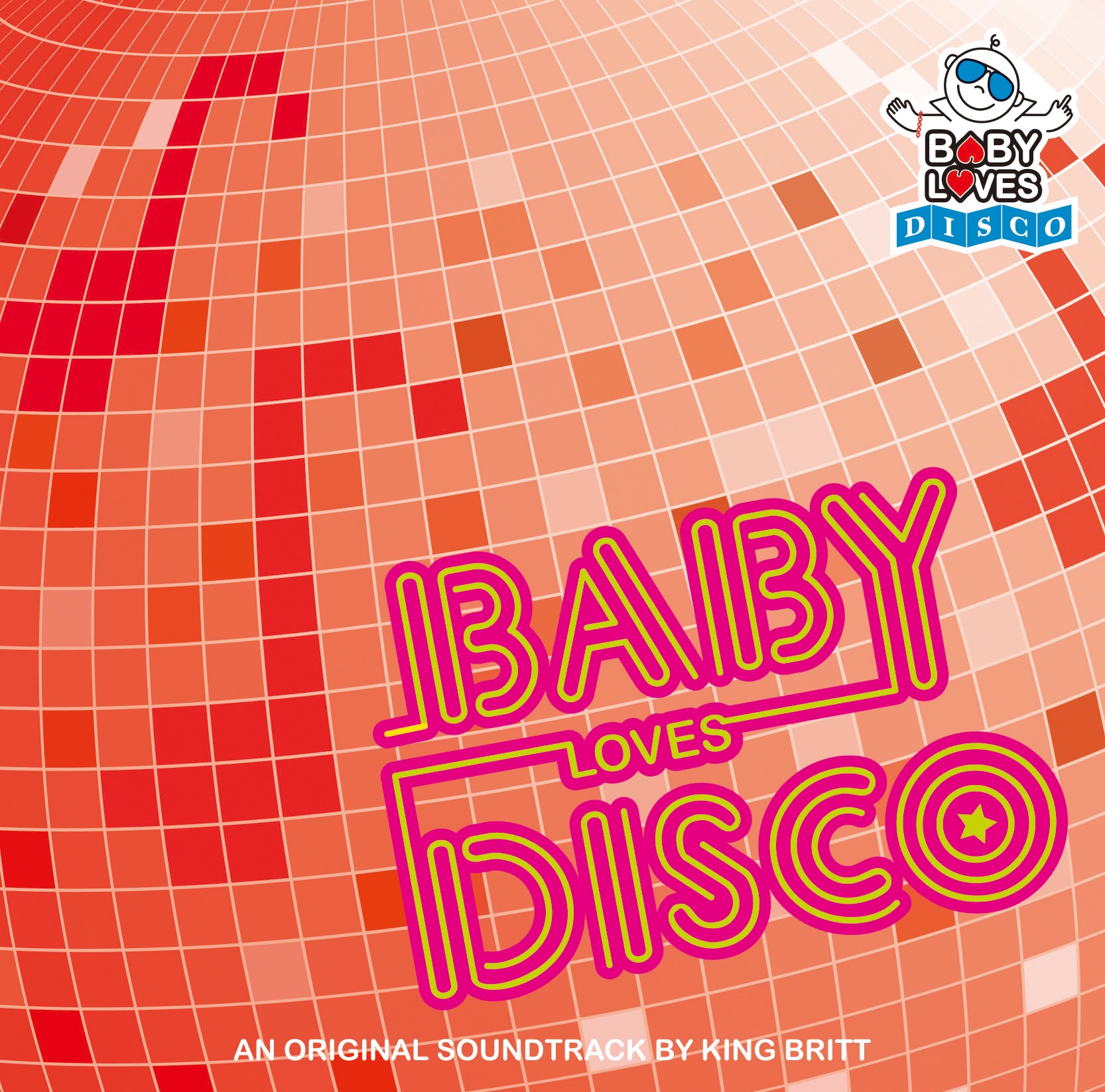 BABY LOVES DISCO (AN ORIGINAL SOUNDTRACK BY KING BRITT)
