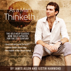 As a Man Thinketh: The Original Masterpiece, Updated for Today