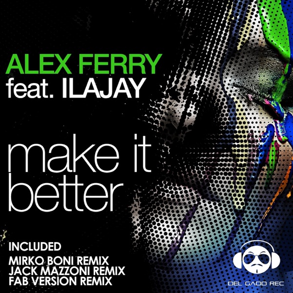 Make It Better (feat. Ilajay) - EP