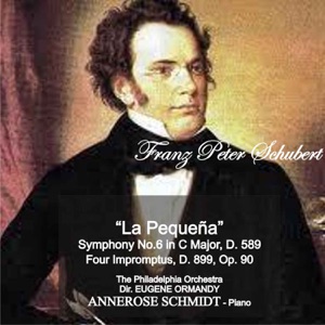 Schubert: Symphony No. 6 in C Major, D. 589 "La Pequeña" - Four Impromptus, D. 899, Op. 90