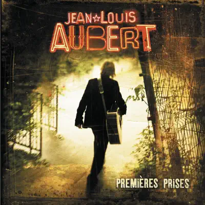 Premières Prises - Jean-Louis Aubert