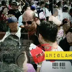 Aniglam - Radio Viejo