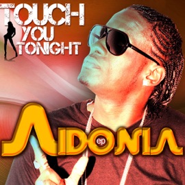 Touch You Tonight Aidonia