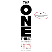 The ONE Thing: The Surprisingly Simple Truth Behind Extraordinary Results (Unabridged) - Gary Keller &amp; Jay Papasan Cover Art