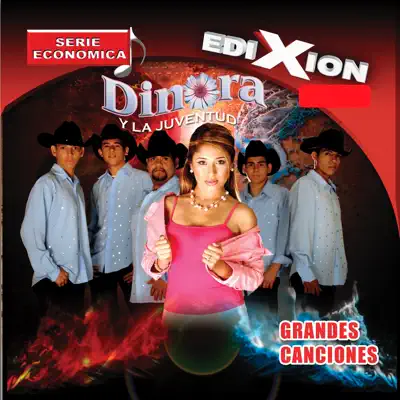 Grandes Canciones - Dinora y La Juventud