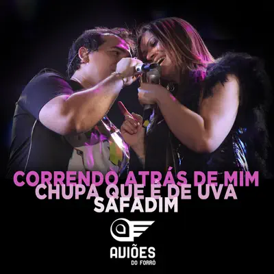 Correndo Atrás de Mim / Chupa Que é de Uva / Safadim (feat. G.R.E.S Grande Rio) - Single - Aviões do Forró