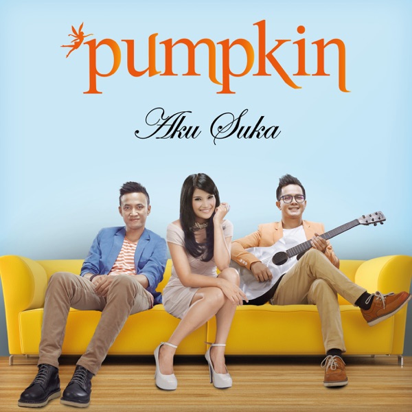 Aku Suka (Single) - Pumpkin