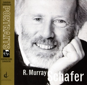 Raymond Murray Schafer: Wolf Music (Canadian Composers Portraits)