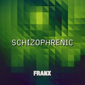 Franx - Schizophrenic (Original Mix)