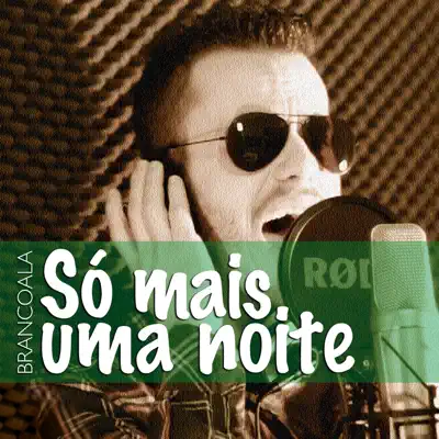 Só Mais uma Noite - Single - Brancoala