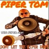 Don't Let the Piper Down (Remixes) [feat. PIPER TOM]