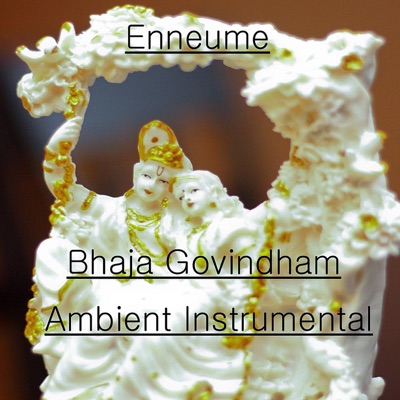Bhaja Govindham: Ambient Instrumental - Single