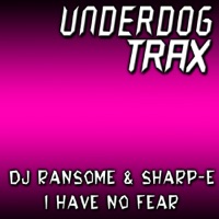 I Have No Fear - Single - DJ Ransome & Sharp-E