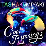 Tashaki Miyaki - Cool Runnings