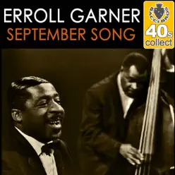 September Song (Remastered) - Single - Erroll Garner September Song (Remastered) - Single - Erroll Garner
