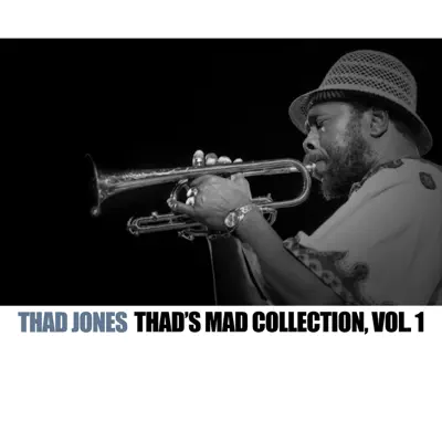 Thad's Rad Collection, Vol. 1 - Thad Jones Thad's Rad Collection, Vol. 1 - Thad Jones