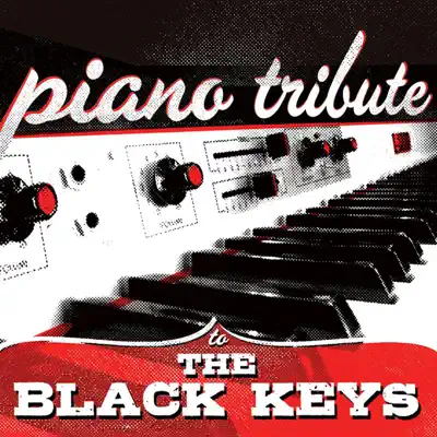 Ascolta 'Piano Tribute to The Black Keys' di Piano Tribute Players