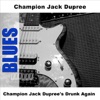 Champion Jack Dupree's Drunk Again artwork