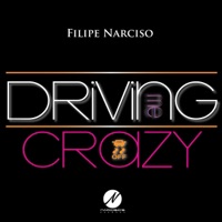 Driving Me Crazy - Single - Filipe Narciso