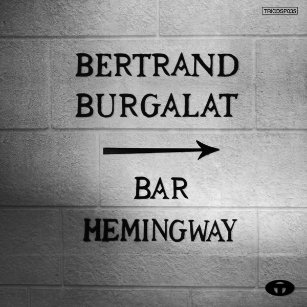 Bar Hemingway (Version radio) - Single - Bertrand Burgalat