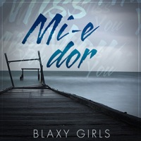 Mi-E Dor - Single - Blaxy Girls