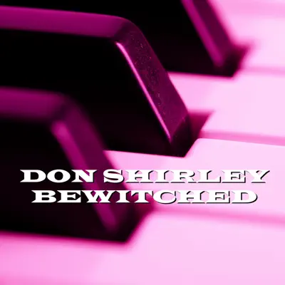 Bewitched - Don Shirley