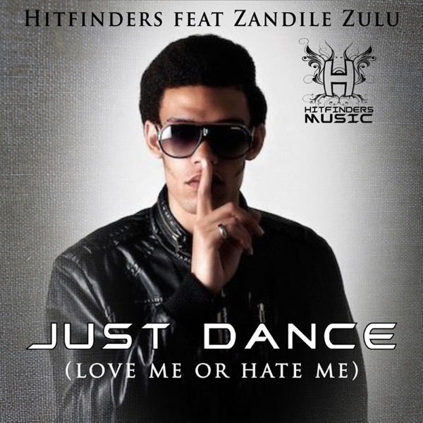 Just Dance (Love Me or Hate Me) (feat. Zandile Zulu)