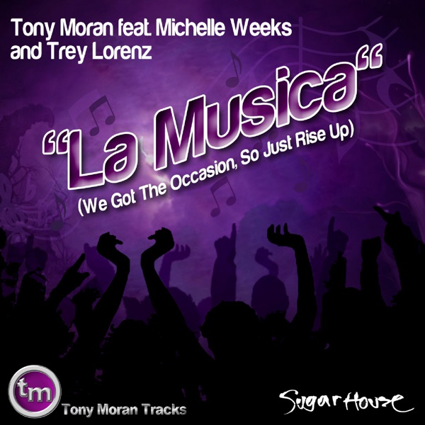 La Musica (feat. Michelle Weeks & Trey Lorenz) - Tony Moran