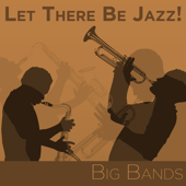 Let There Be Jazz! Big Bands