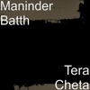 Tera Cheta-Maninder Batth - Single